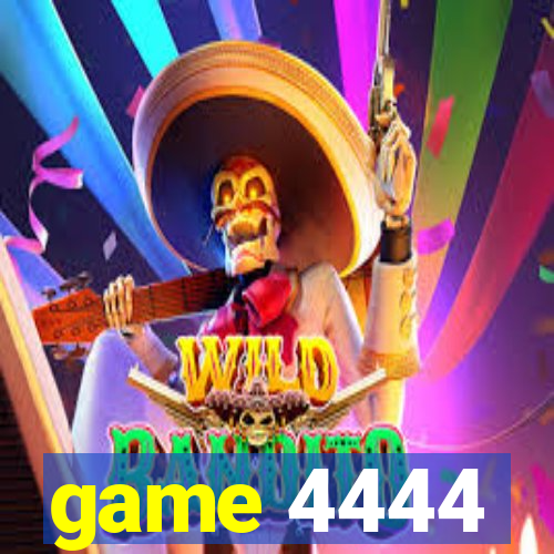 game 4444